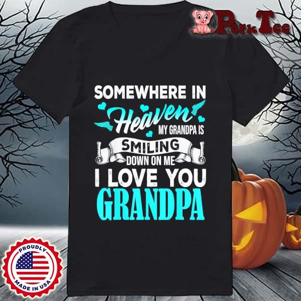 Download Proud My Grandpa In Heaven Happy Father S Day Proud Of Grandpa Shirt Hoodie Sweater Long Sleeve And Tank Top
