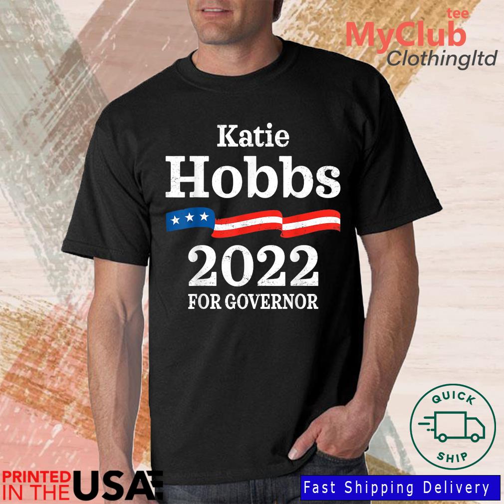 Katie Hobbs Arizona Governor Election 2022 Democrats AZ T-Shirt