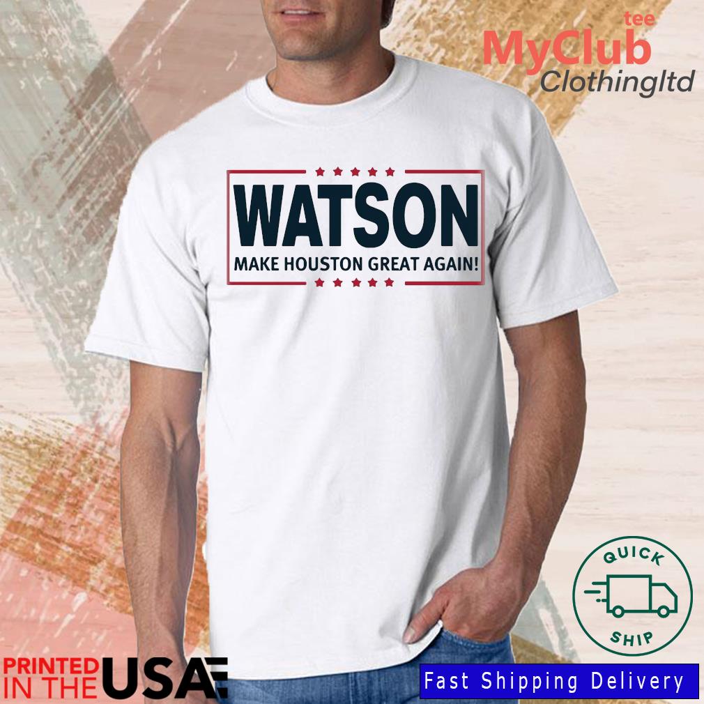 Watson Make Houston Great Again 2022 Shirt