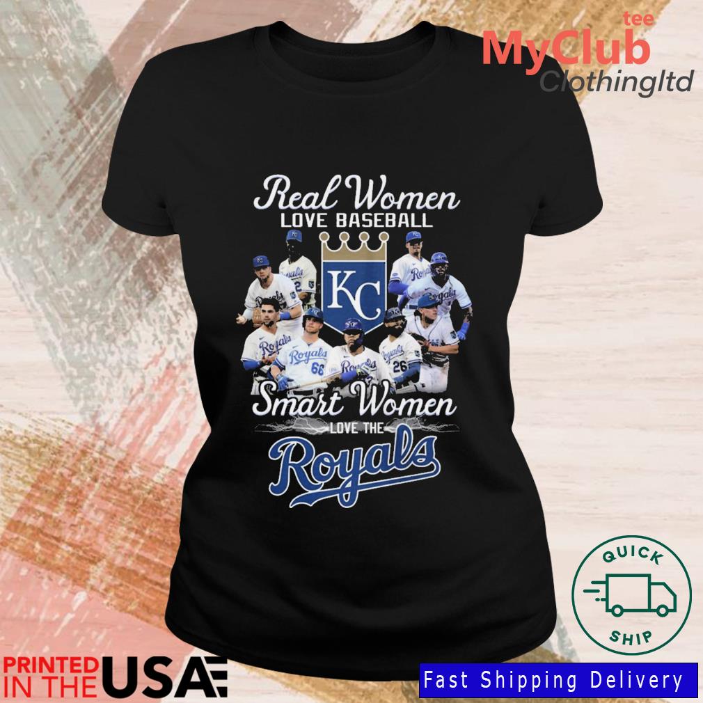 Top 2023 Real women love baseball smart women love the Kansas City Royals  shirt, hoodie, sweater, long sleeve and tank top