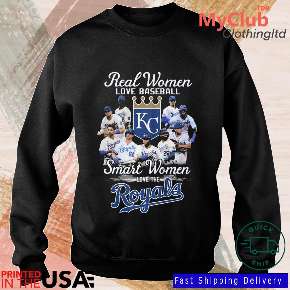 2023 Real Women Love Baseball Smart Women Love The Kansas City Royals shirt,  hoodie, sweater, long sleeve and tank top