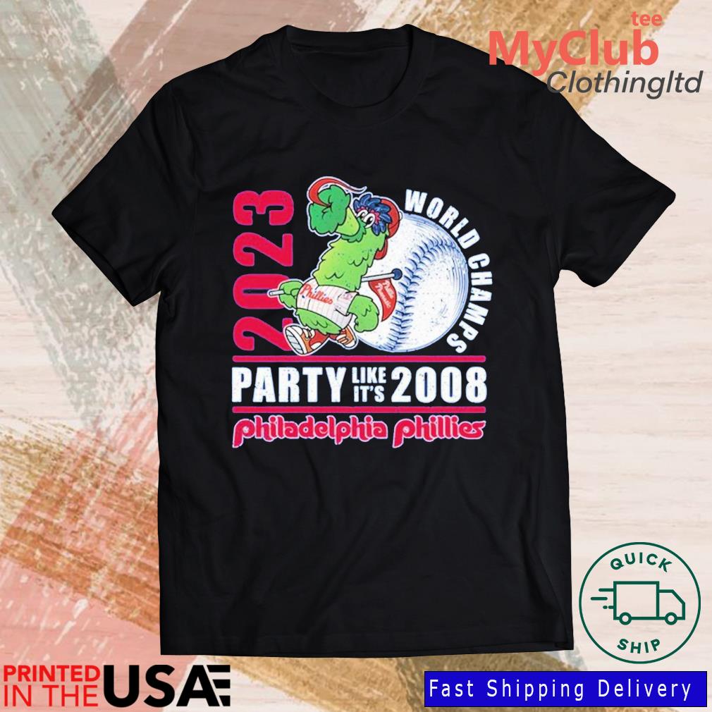 2023 World Champs Party Like Its 2008 Philadelphia Phillies T
