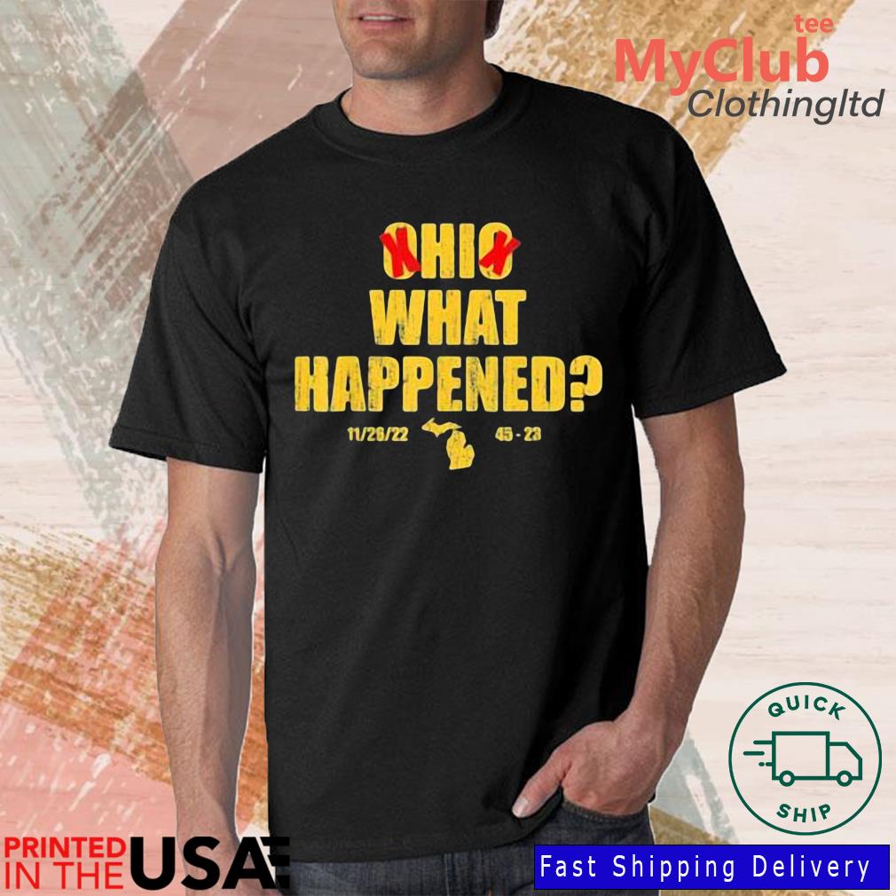 Ohio What Happened 11 26 22 45 23 Shirt