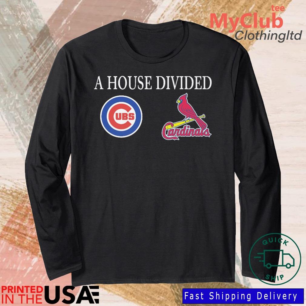 Original A House Divided Chicago Cubs And St Louis Cardinals shirt, hoodie,  sweater, long sleeve and tank top