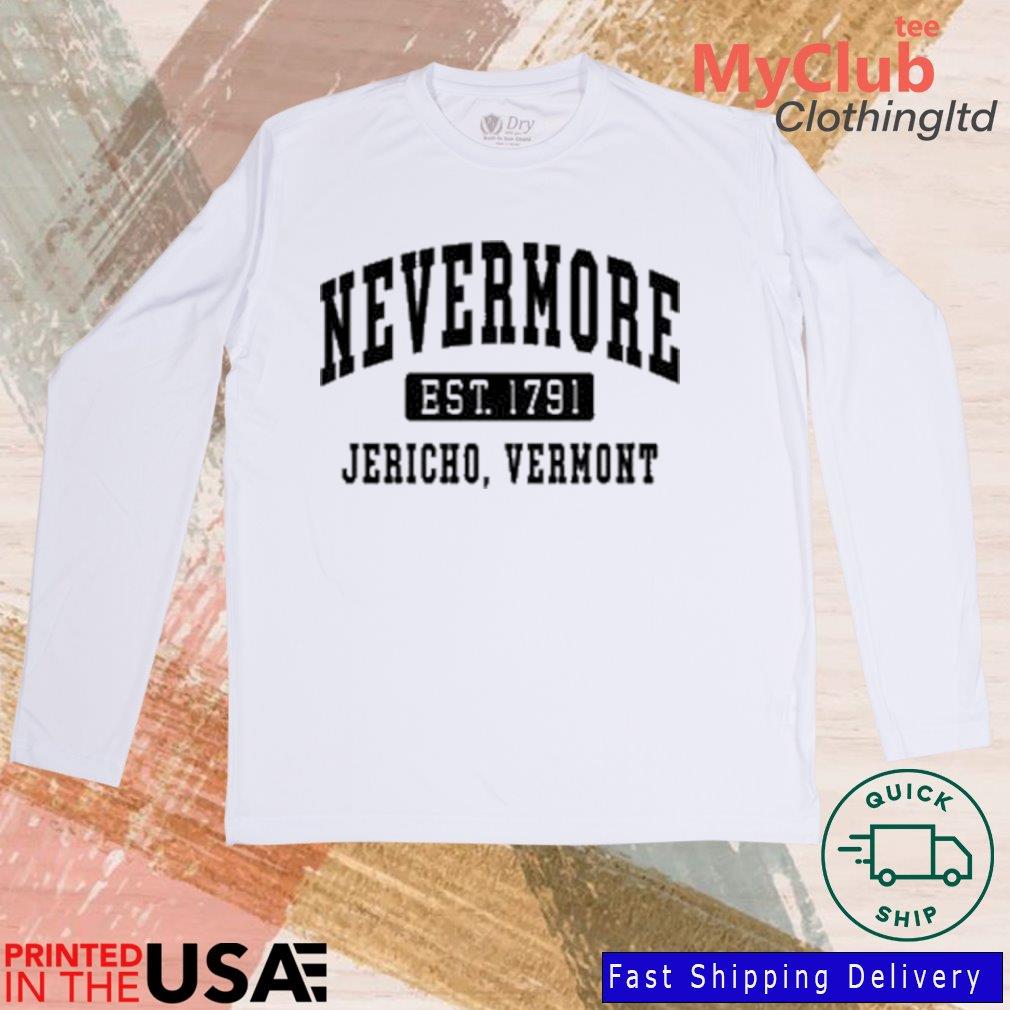 Addams Nevermore Est 1791 Jericho Vermont Shirt 244646687_194594102790085_1199470048251885811_n