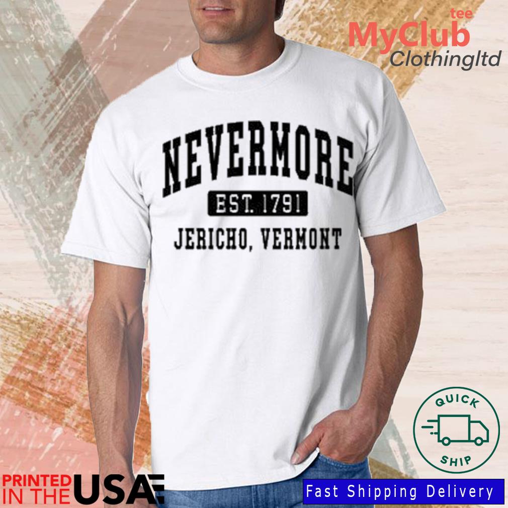 Addams Nevermore Est 1791 Jericho Vermont Shirt