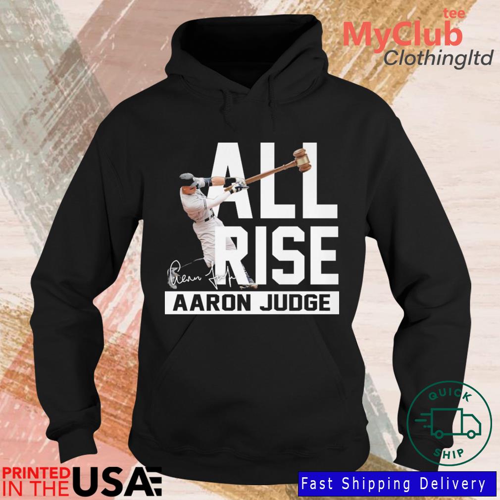 Yankees Aaron Judge all rise T-shirt, hoodie, sweater, long sleeve and tank  top