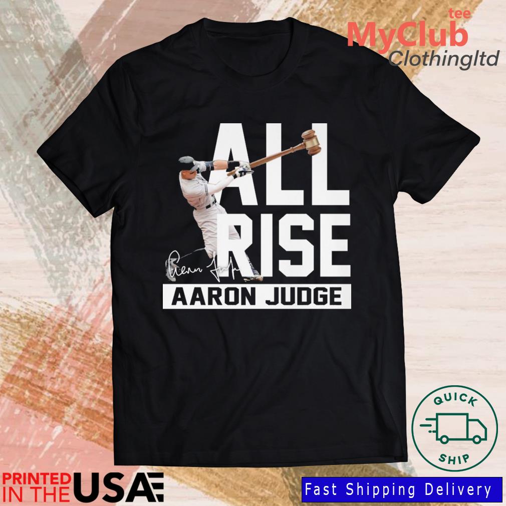 Official mlb aaron judge new york yankees all rise the king of swing  signatures T-shirt, hoodie, tank top, sweater and long sleeve t-shirt