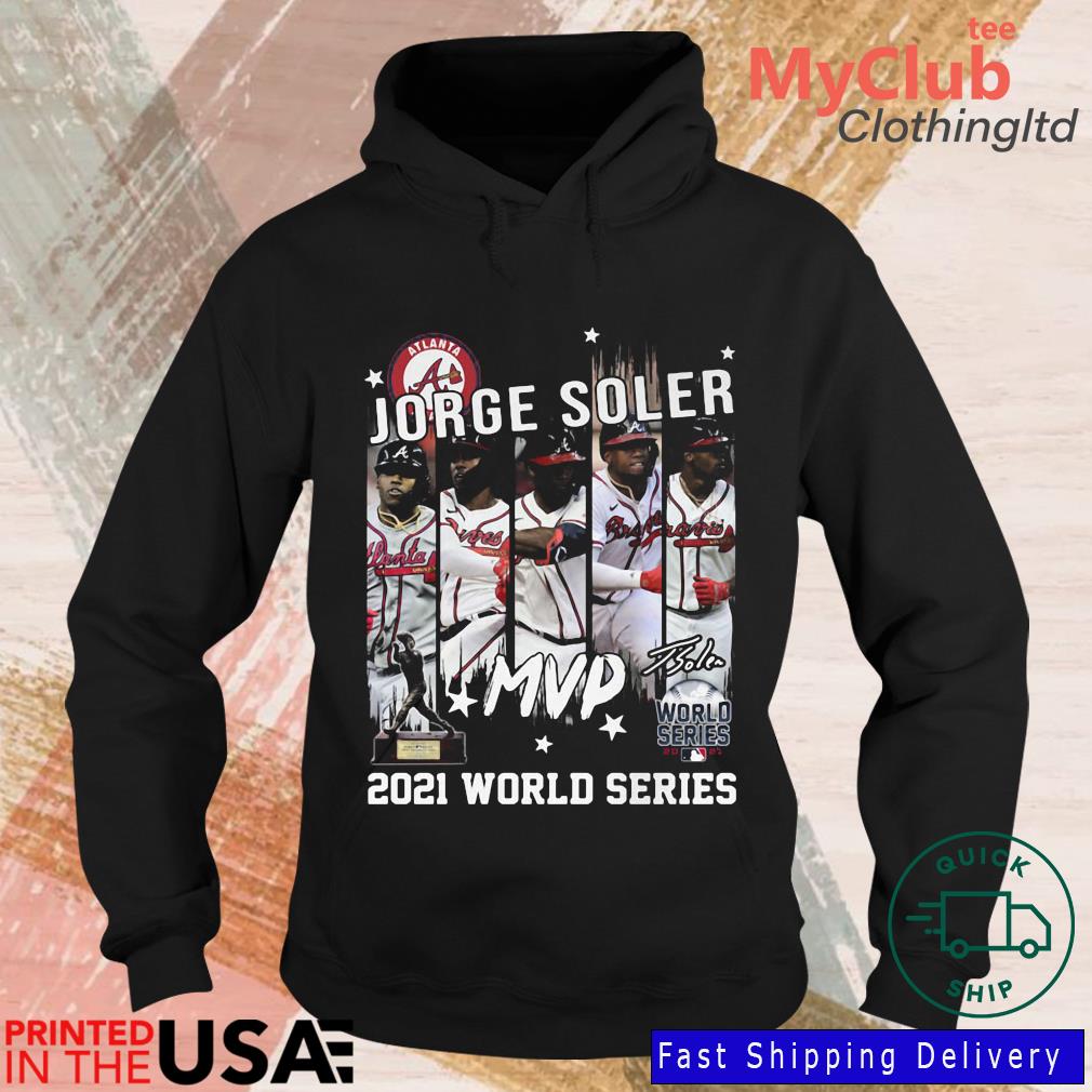 Atlanta Braves Jorge Soler MVP 2021 World Series signature shirt, hoodie,  sweater, long sleeve and tank top