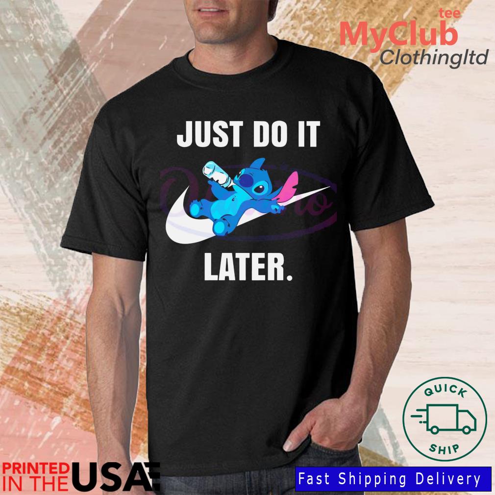 Gladys Zorgvuldig lezen Franje Baby Stitch Just Do It Later Lazy Disney Nike Shirt, hoodie, sweater, long  sleeve and tank top