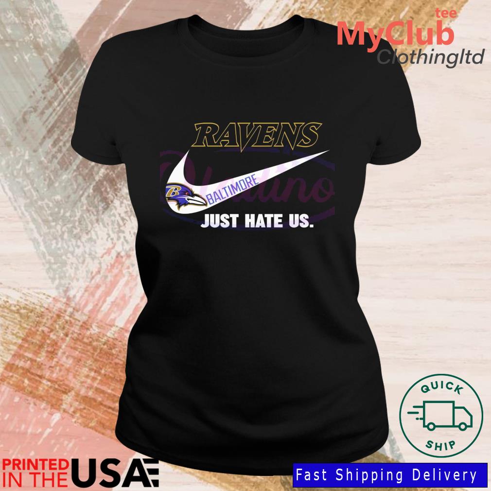 Official Baltimore Ravens Nike Ravens Just Hate Us 2023 Shirt, hoodie,  sweater, long sleeve and tank top