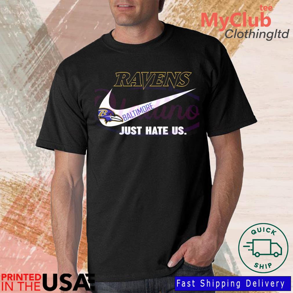 Nike Baltimore Ravens just hate us shirt, hoodie, sweater, long sleeve and  tank top