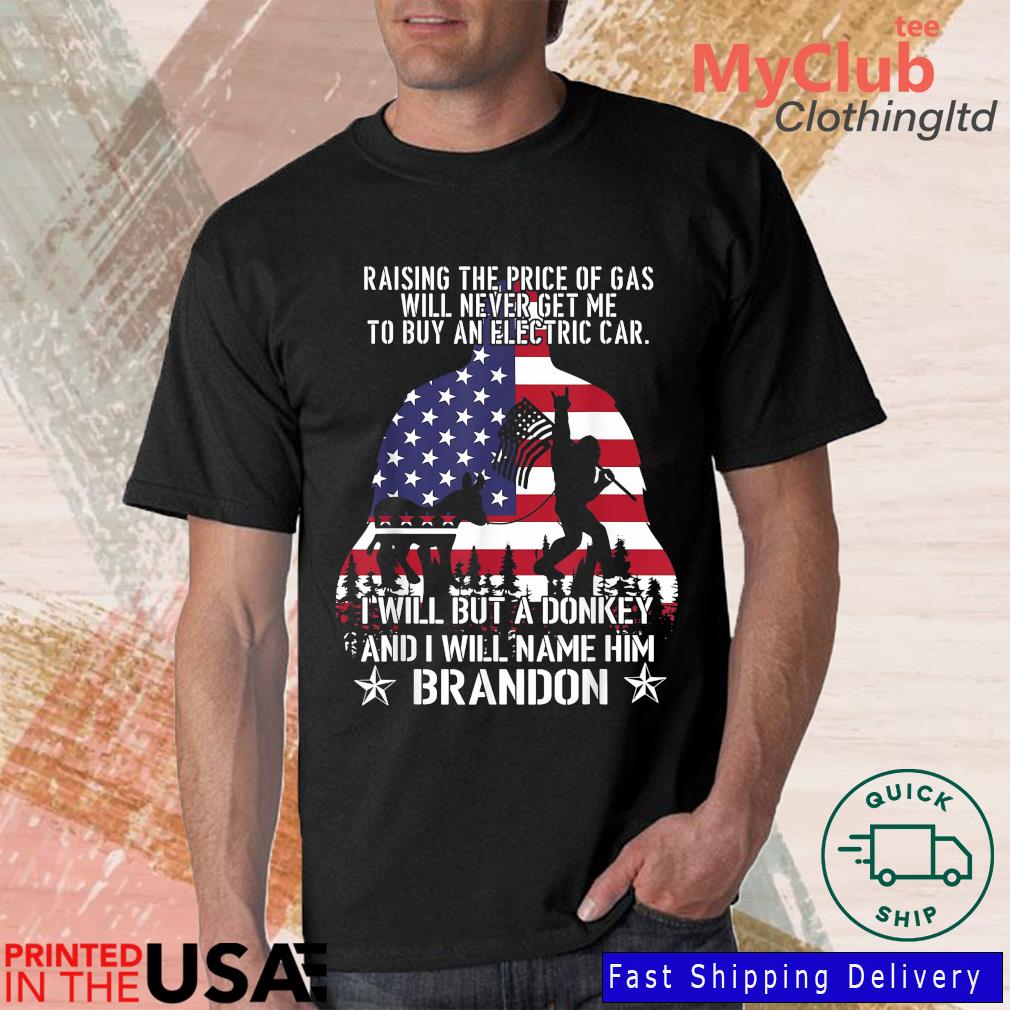 Bigfoot Raising The Price Of Gas Will Never Get Me To Buy An Electric Car USA Flag 2022 Shirt