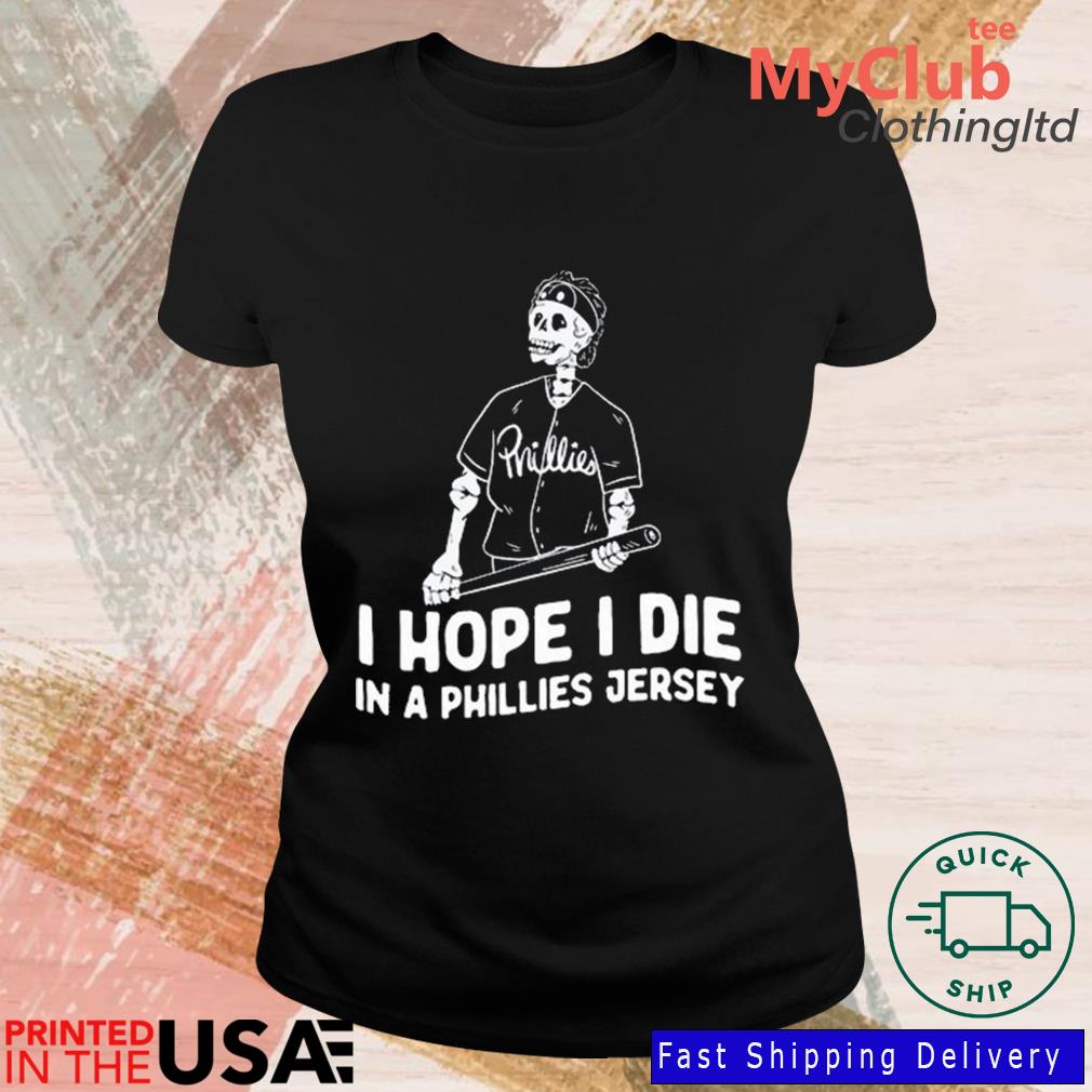 Endastore Bryce Harper I Hope I Die in A Philly Jersey Shirt