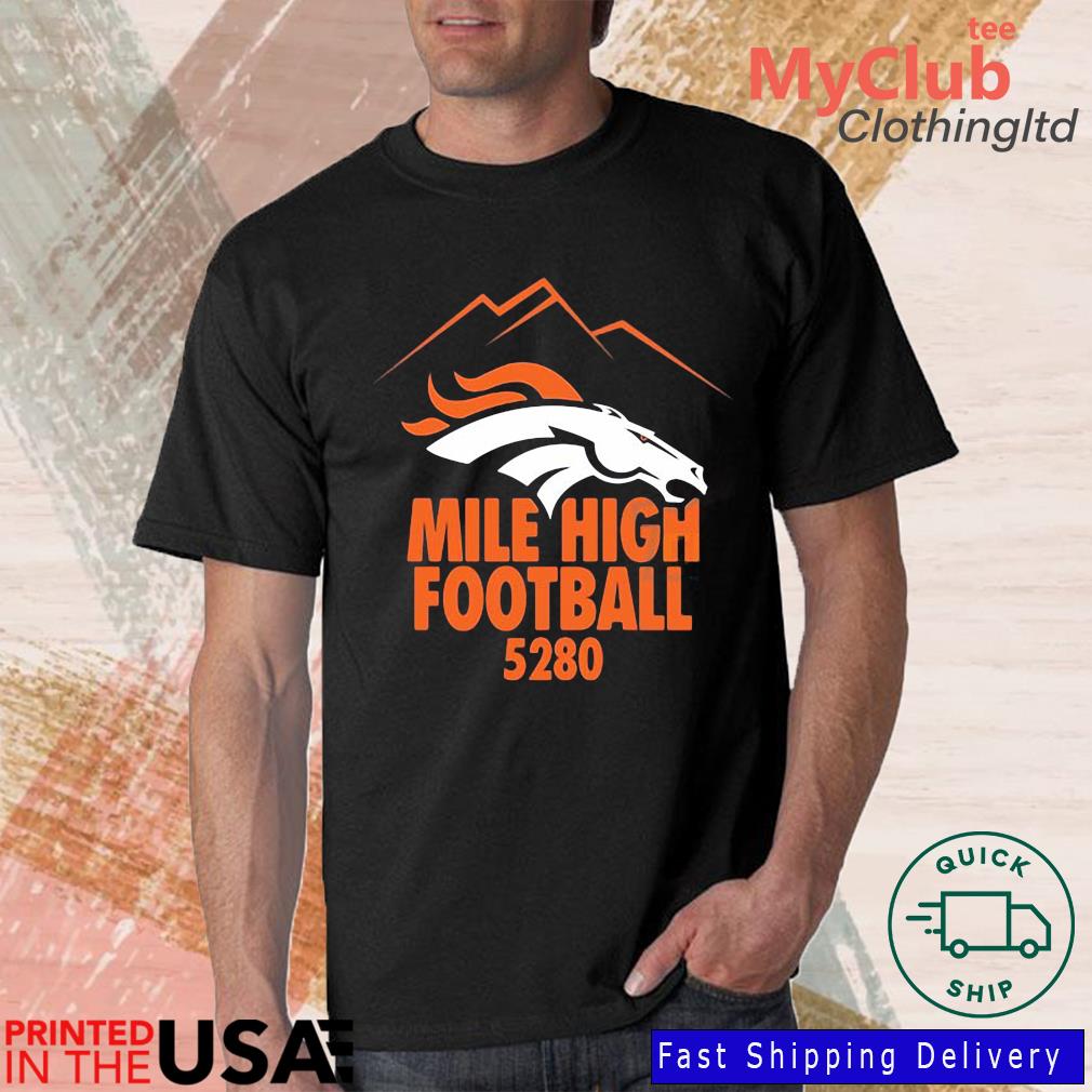 Denver Broncos Mile High Football 5280 shirt