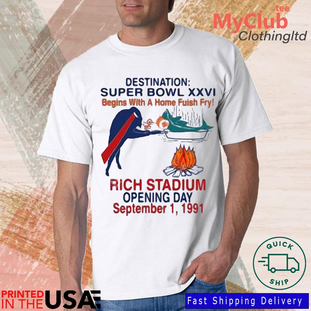 Destination Super Bowl Xxvi Begins With A Home Fish Fry Rich Stadium Opening Day September 1 1991 Shirt
