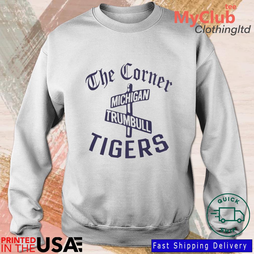 Detroit Tigers the corner Michigan and Trumbull shirt, hoodie