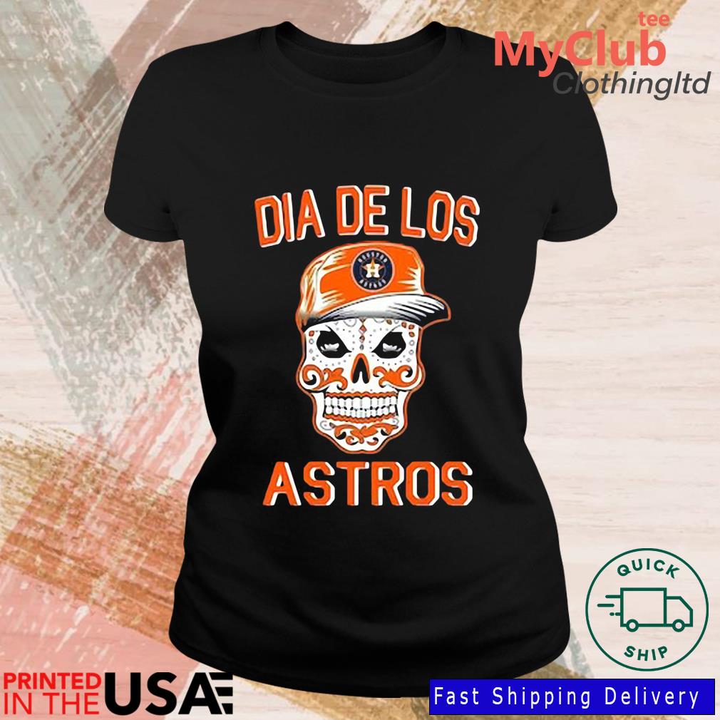 Dia De Los Astros Houston Astros shirt, ladies shirt, hoodie and