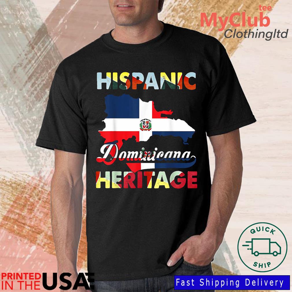 Dominican Republic Flag Hispanic Heritage Dominicana Shirt