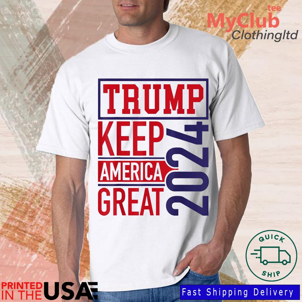 Donald Trump Keep America Great 2024 shirt