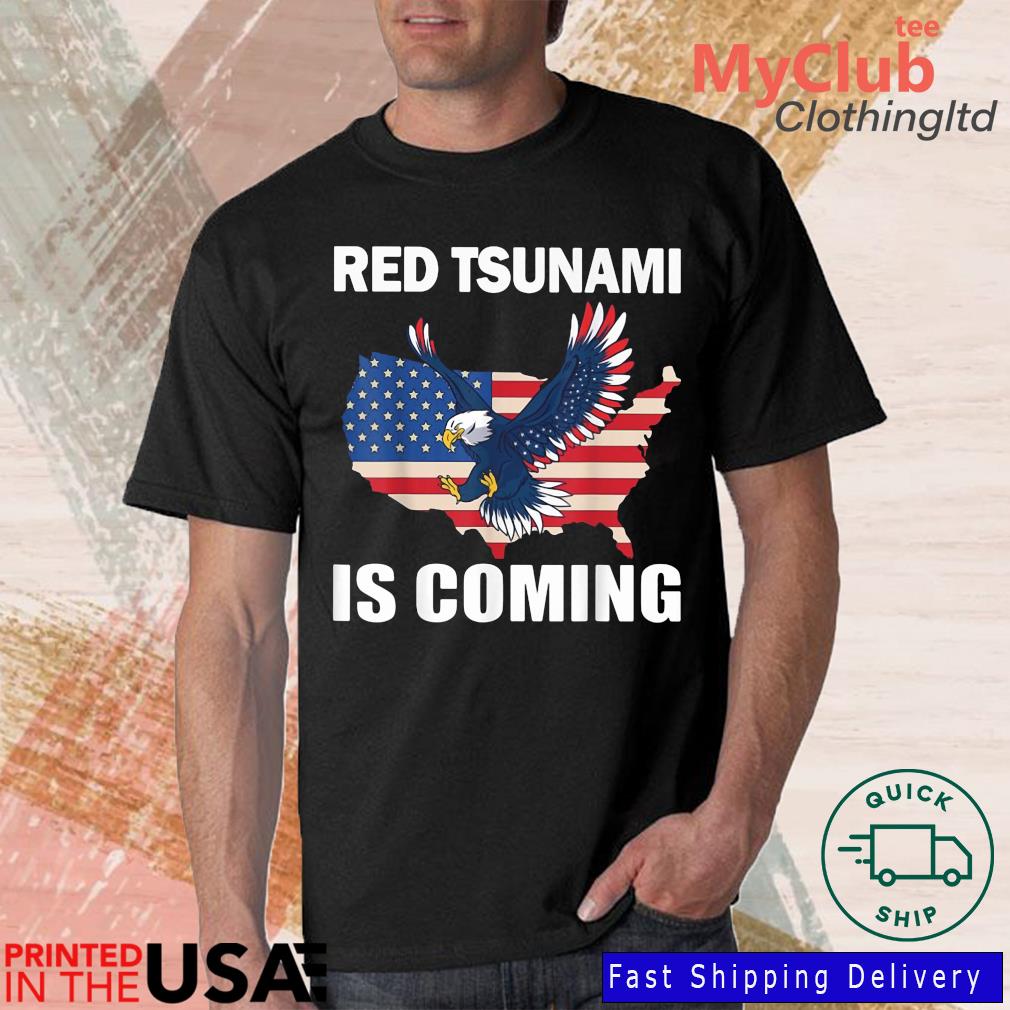 Eagle Red Tsunami Is Coming USA Flag Shirt
