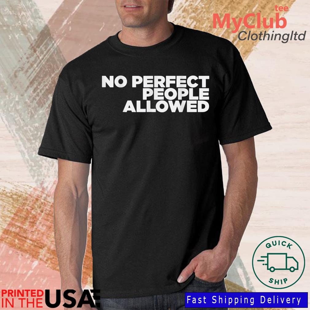 FPC No Perfect People Allowed Shirt