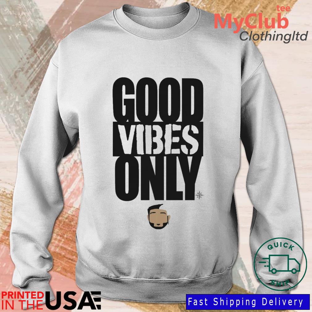 Seattle Mariners good vibes only shirt, hoodie, sweater, long sleeve and  tank top