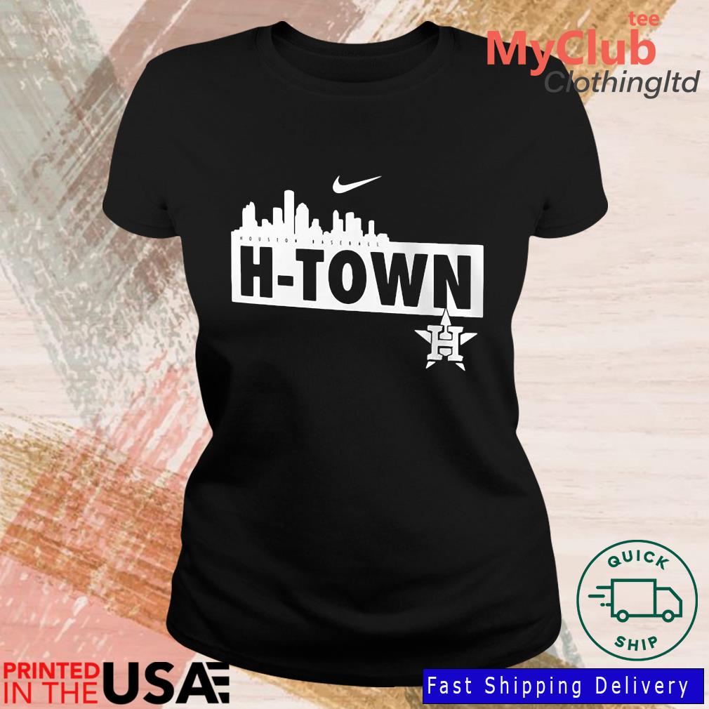 Houston Astros H-Town Nike Nickname Skyline Shirt, hoodie, sweater, long  sleeve and tank top