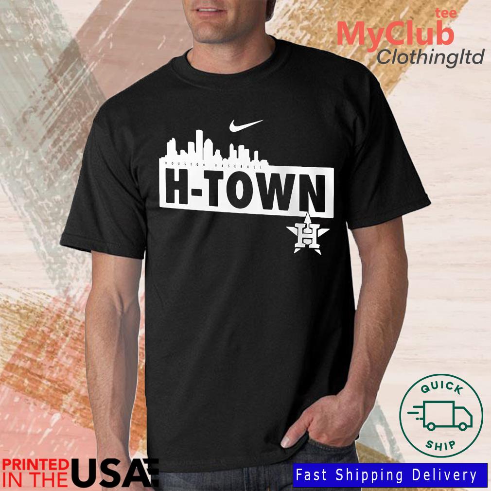 Houston Astros H-Town Nike Nickname Skyline Shirt, hoodie, sweater, long  sleeve and tank top