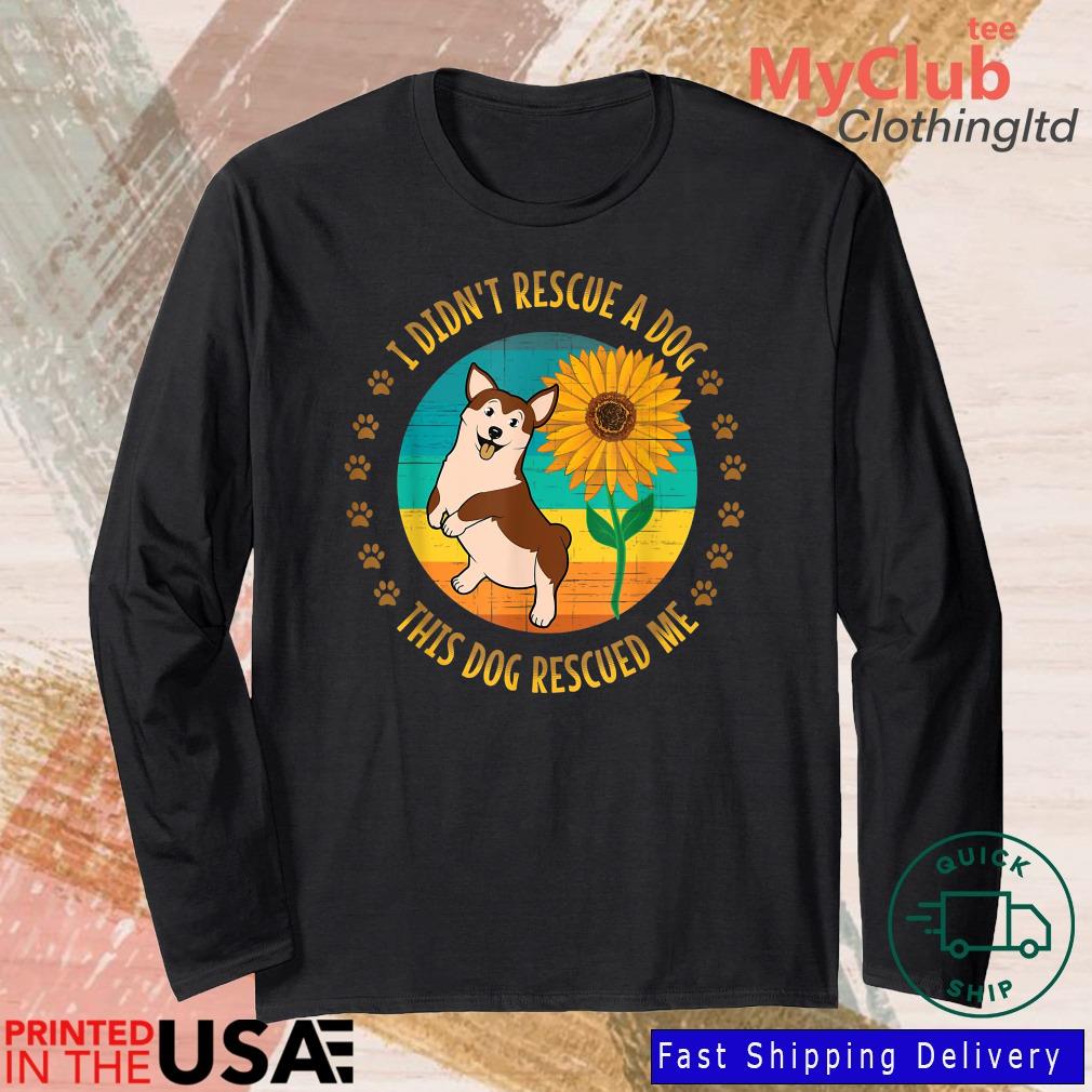 I Didn't Rescue A Dog This Dog Rescued Me Sunflower Vintage Shirt 244921663_303212557877375_8748051328871802726_n