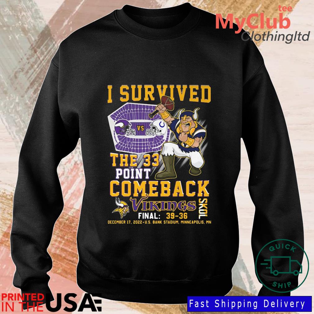 Skol Vikings I Survived The 33 Points Comeback Final 39 36 Shirt - Teeclover