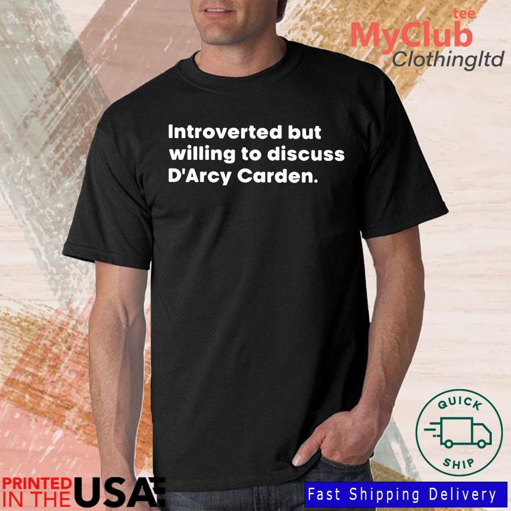 Introverted But Willing To Discuss D'arcy Carden Shirt