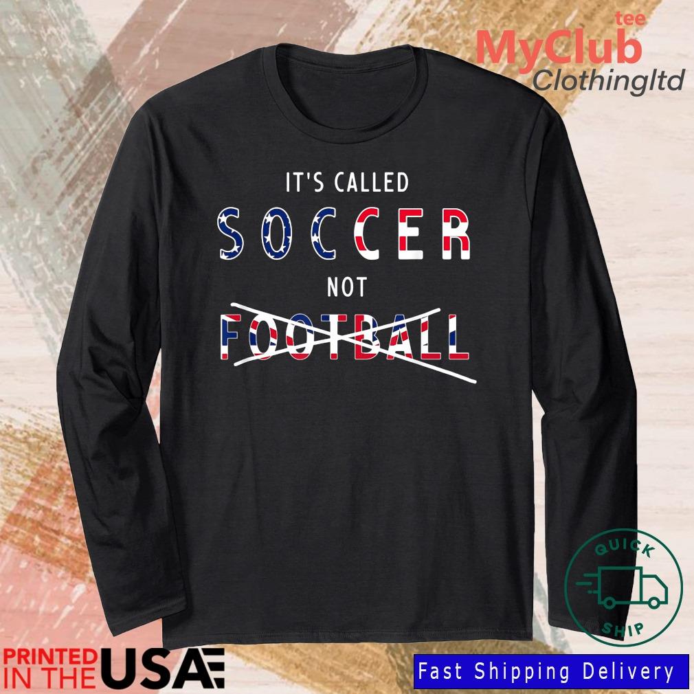 It's Called Soccer Not Football USA Shirt 244921663_303212557877375_8748051328871802726_n