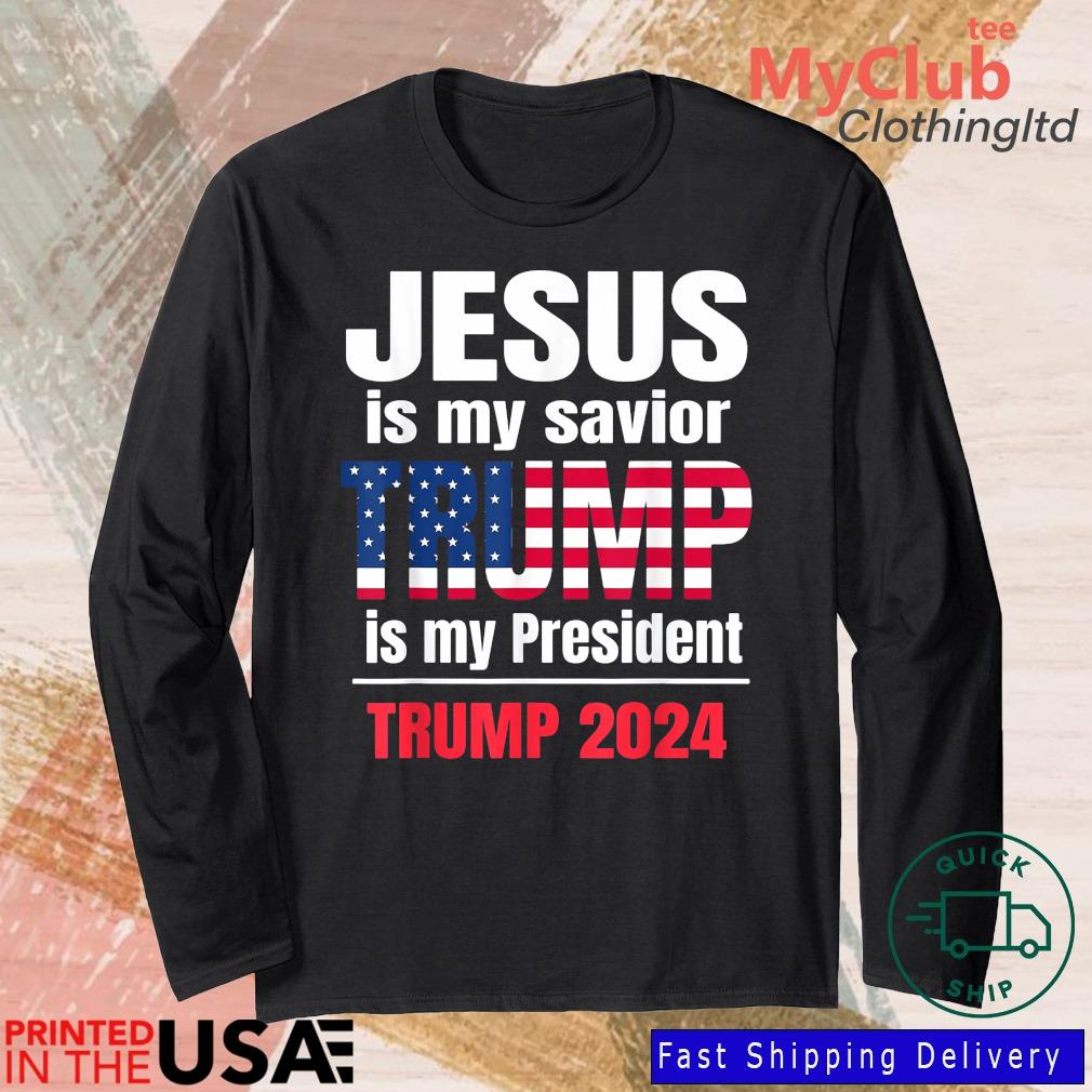 Jesus Is My Savior Ultra Maga Trump My President 2024 Flag Shirt 244921663_303212557877375_8748051328871802726_n