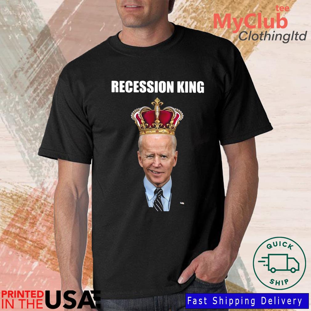 Joe Biden Recession King Shirt