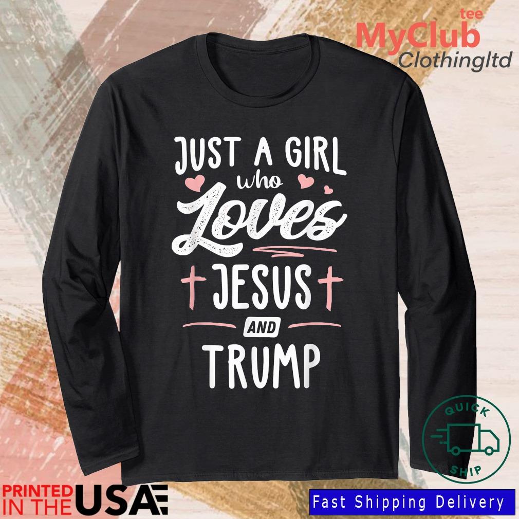 Just A Girl Who Loves Jesus And Trump 2024 Election Shirt 244921663_303212557877375_8748051328871802726_n