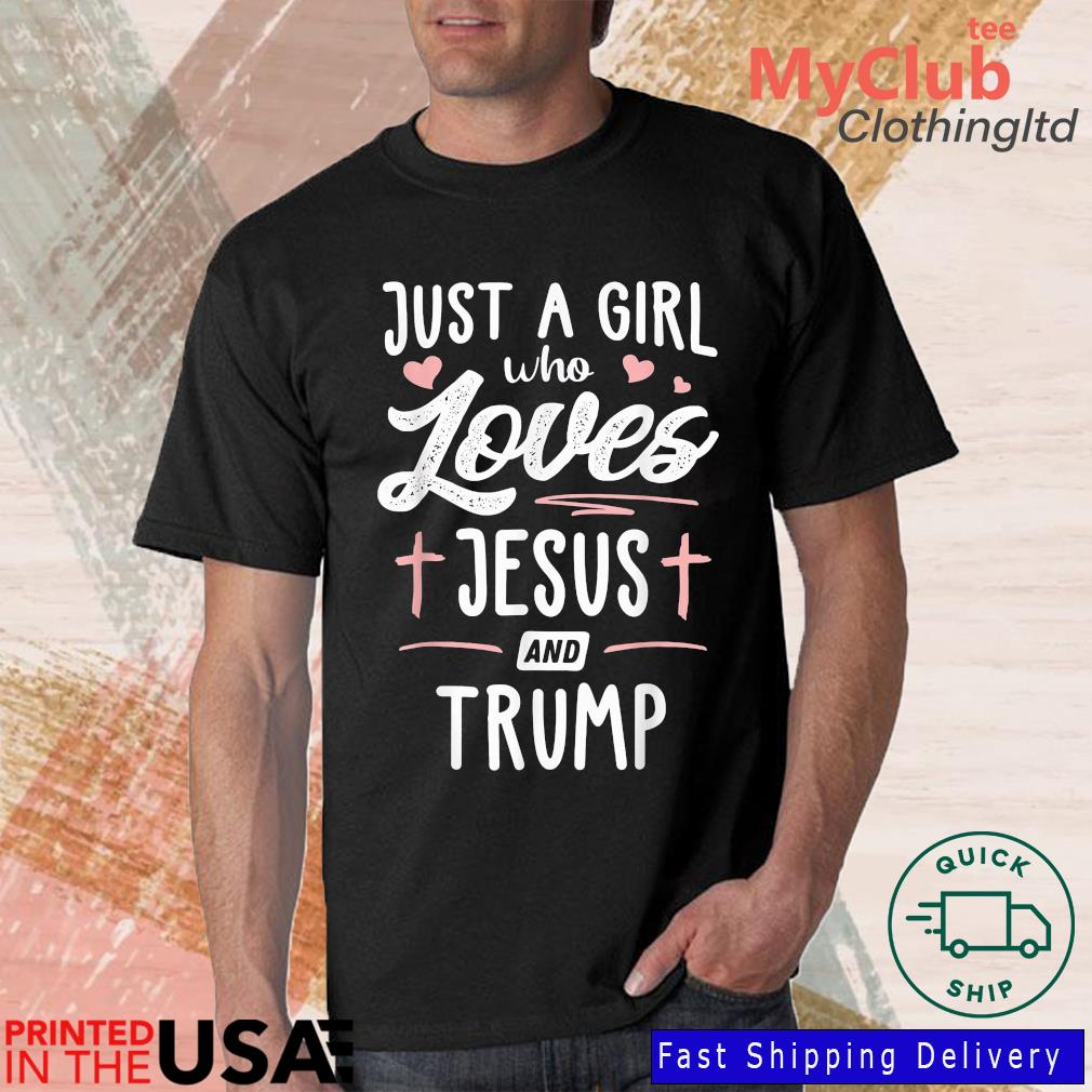 Just A Girl Who Loves Jesus And Trump 2024 Election Shirt