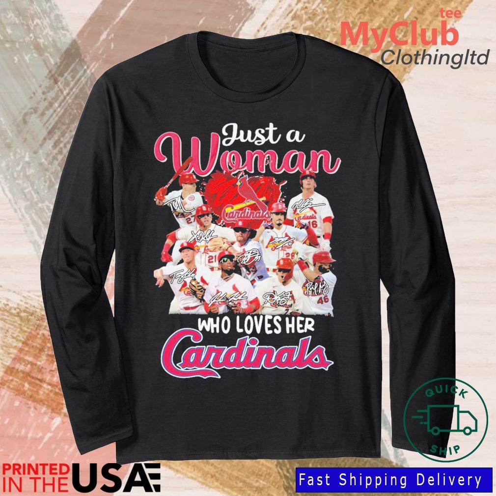 Just a woman who loves her St Louis Cardinals signatures shirt, hoodie,  sweater, long sleeve and tank top