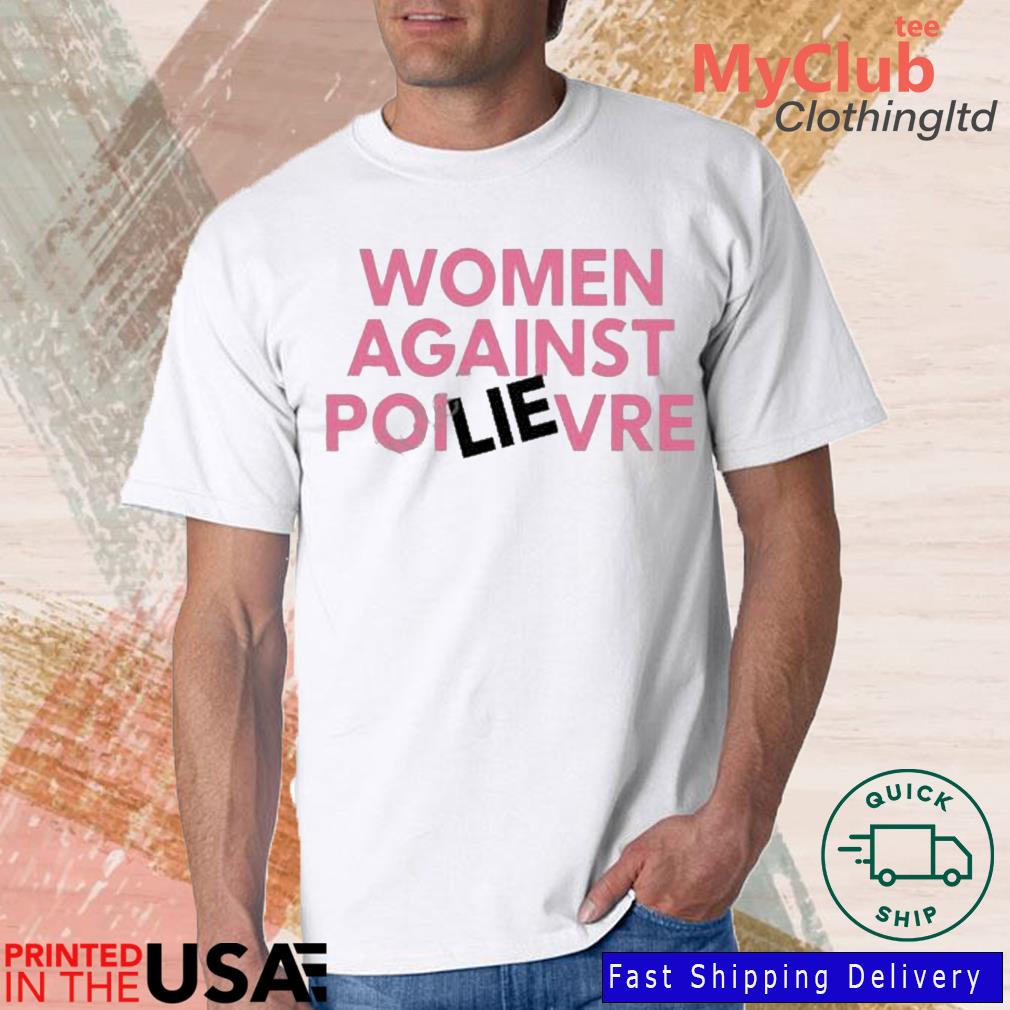 Knugent4118 Women Against Poilievre Shirt