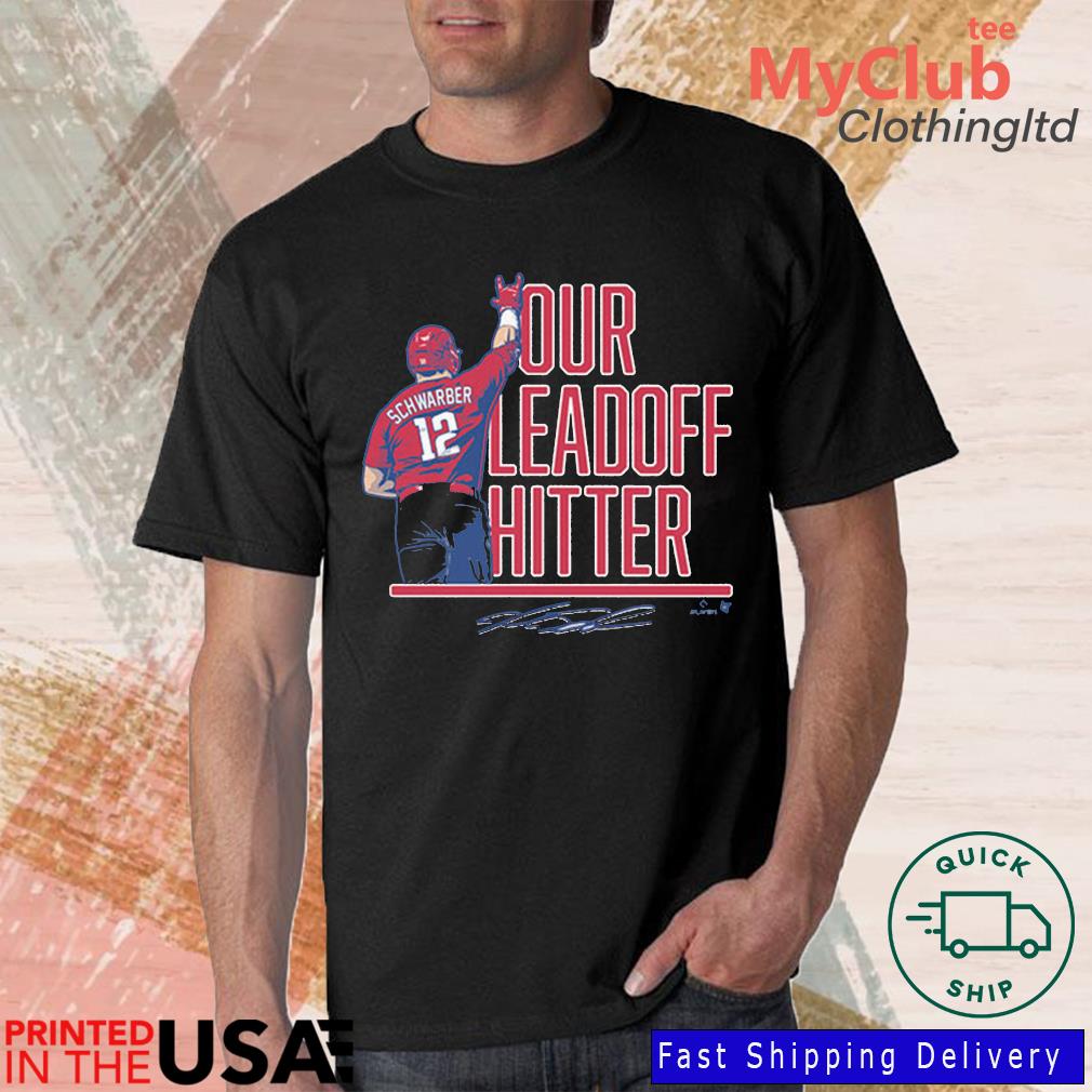 Kyle Schwarber Philadelphia Phillies Our Leadoff Hitter Signature Shirt,  hoodie, sweater and long sleeve