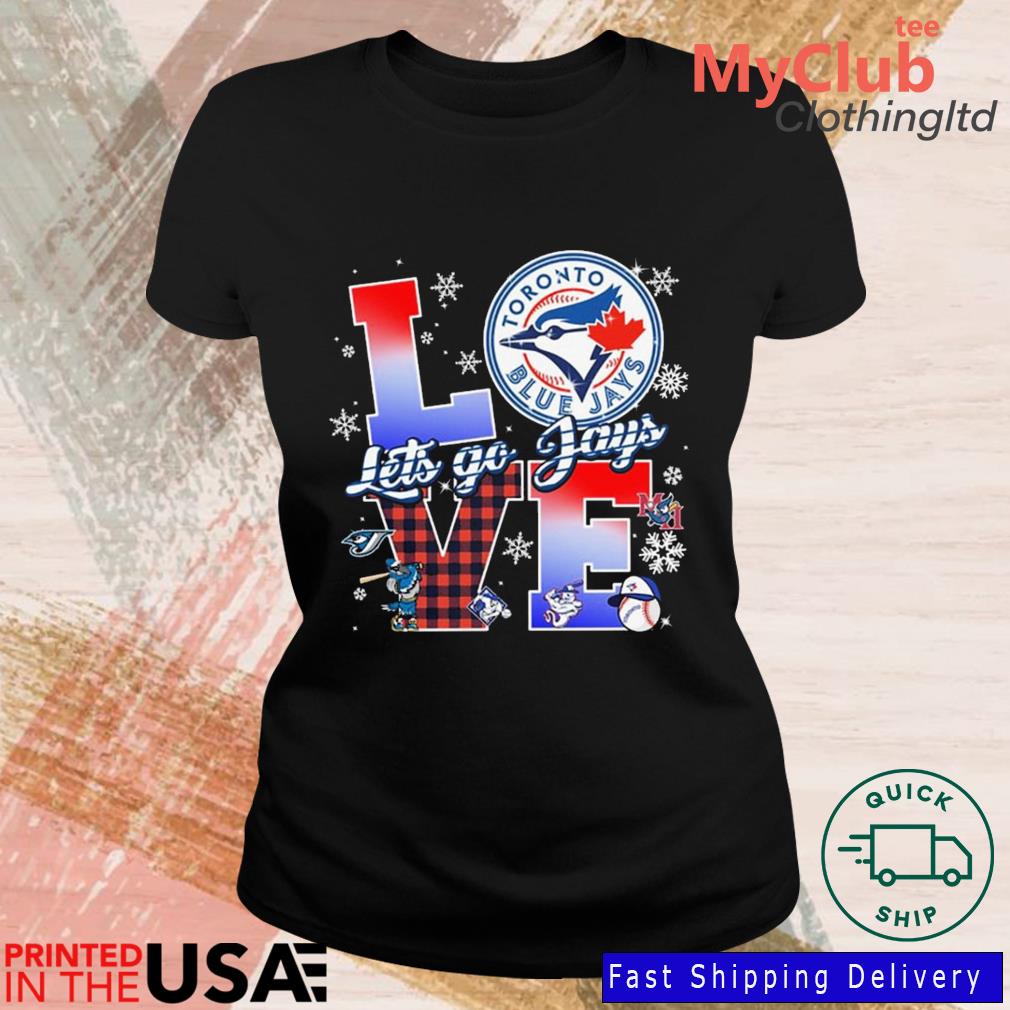 Love Toronto Blue Jays Let's Go Jays Women 2023 T-shirt,Sweater, Hoodie,  And Long Sleeved, Ladies, Tank Top