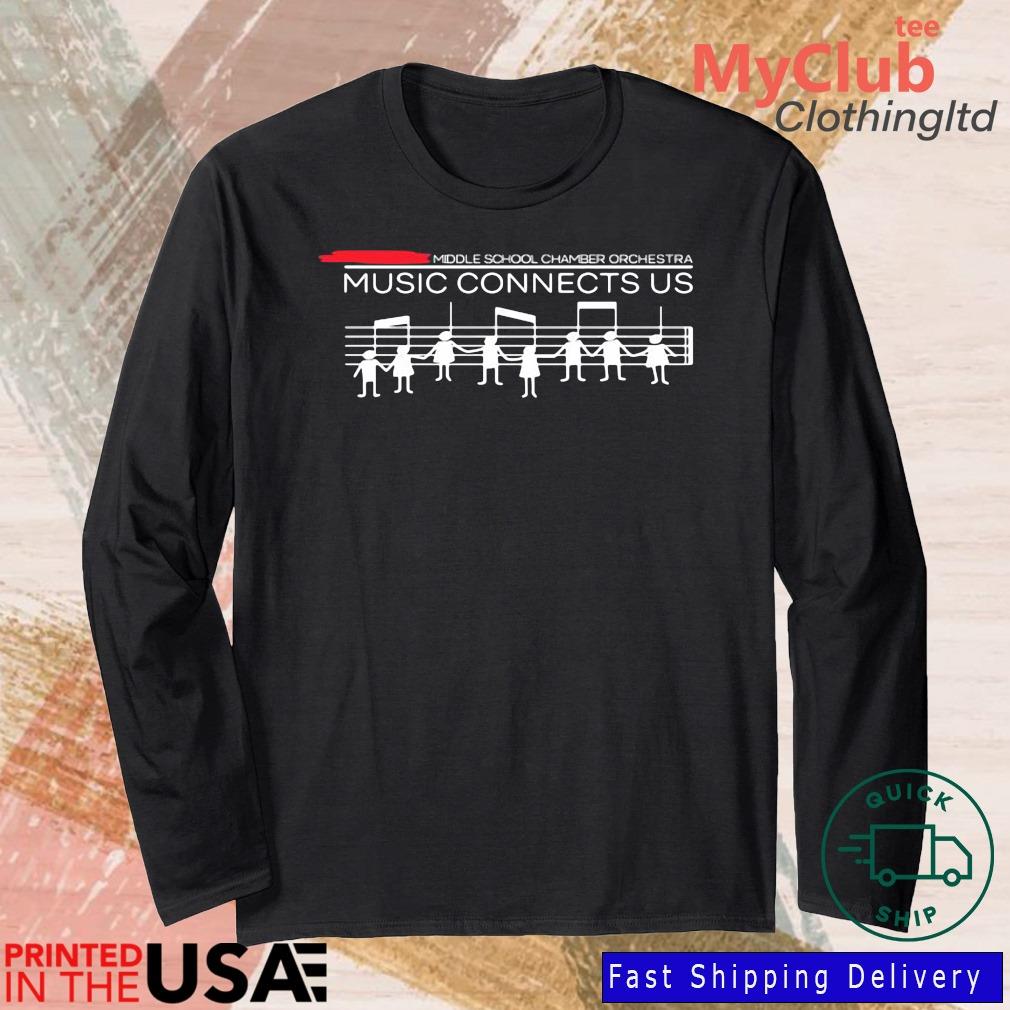 Middle School Chamber Orchestra Music Connects Us Shirt 244921663_303212557877375_8748051328871802726_n