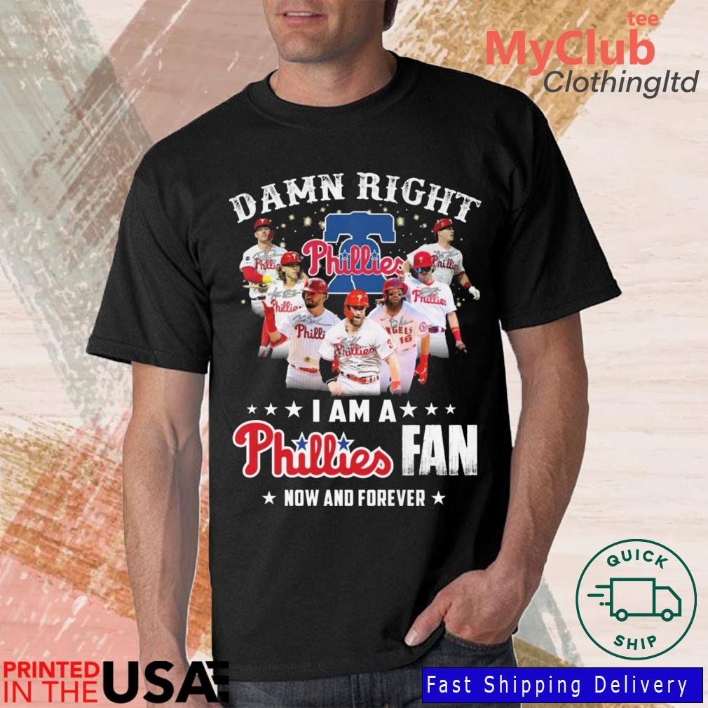 National League Champ Damn Right I Am A Philadelphia Phillies Fan Now And Forever Signatures shirt