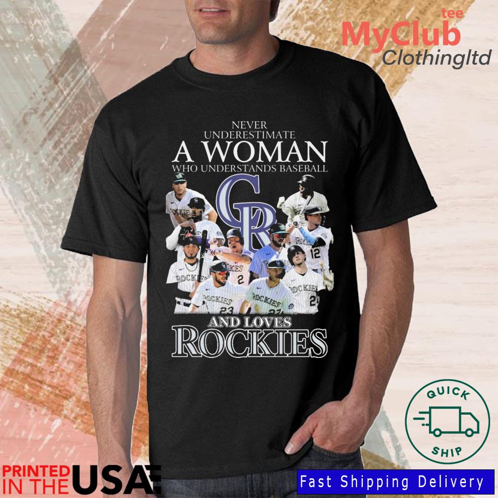 Official never Underestimate A Woman Who Understands Baseball And Love Rockies  shirt, hoodie, sweater, long sleeve and tank top