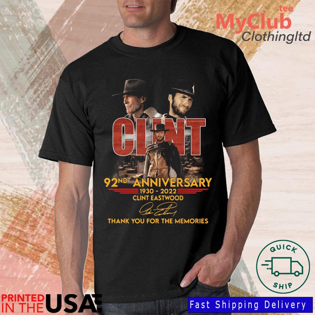 Official Clint 92nd Anniversary 1930 2022 Clint Eastwood Signature Thank You Shirt