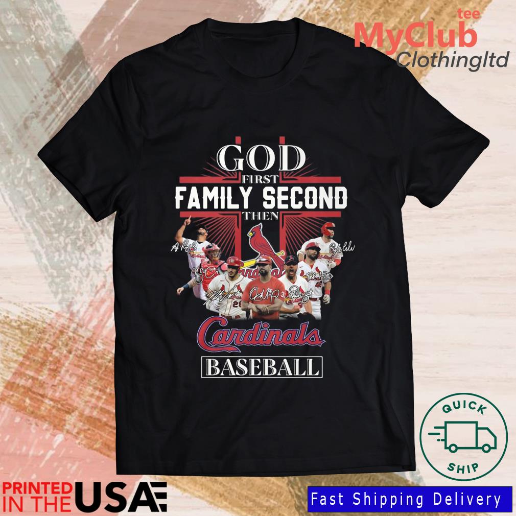 Official god First Family Second Then ST Louis Cardinals Baseball T Shirt,  hoodie, sweater, long sleeve and tank top