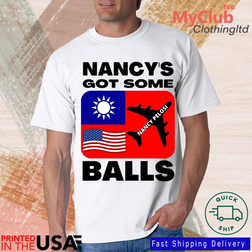 Official Nancy Pelosi Got Some Ball United States Speaker Taiwan Trip Shirt