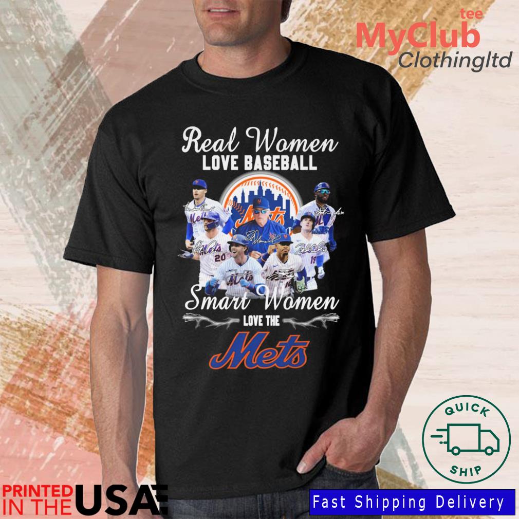 Real Women Love Baseball Smart Women Love The Mets Shirt