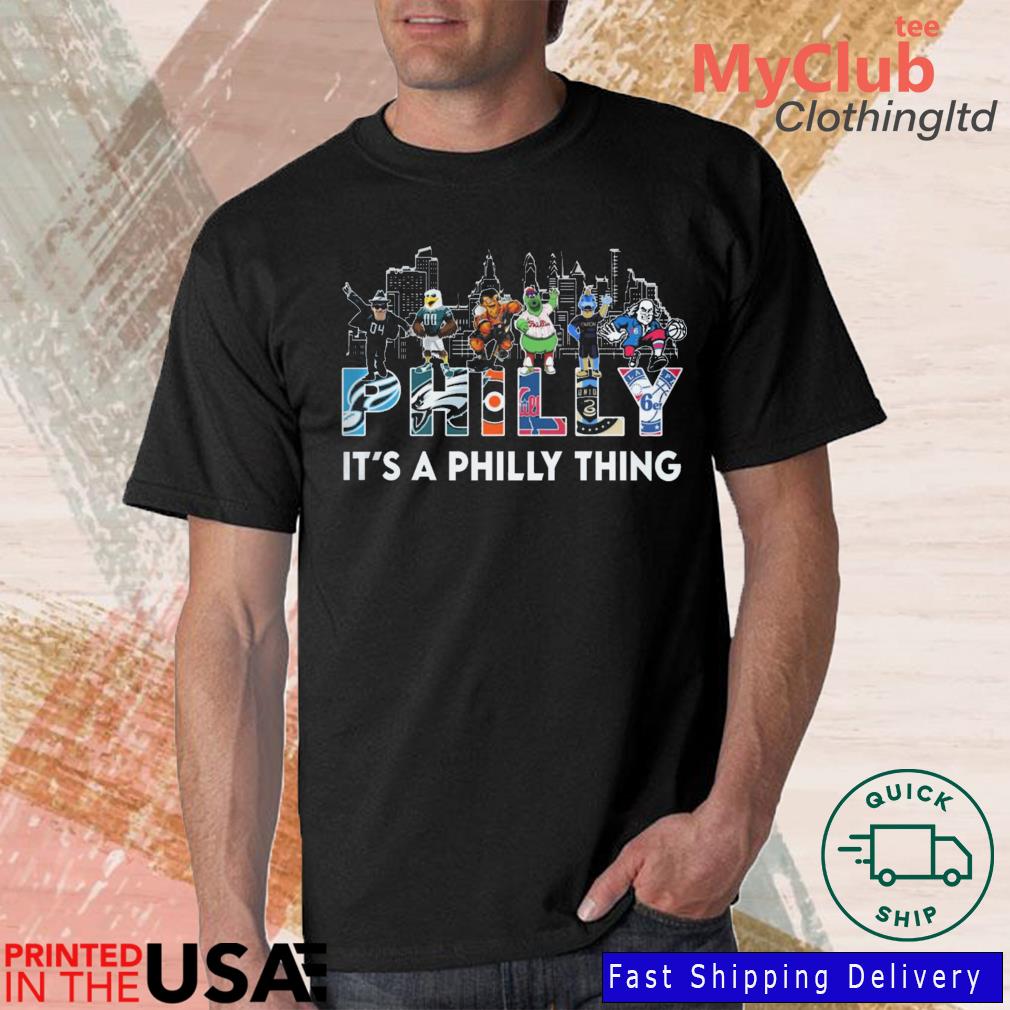 Philadelphia Team And Mascot It's A Philly Thing T-shirt - Shibtee Clothing