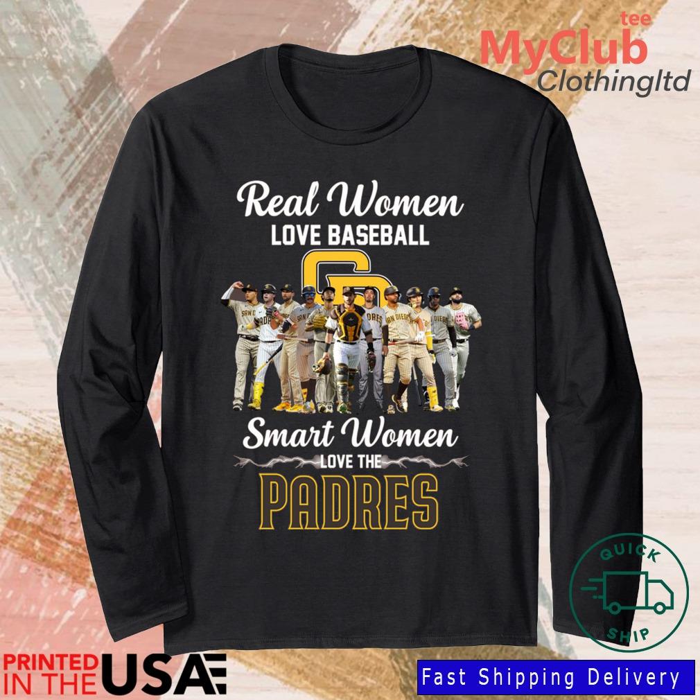 Official Real women love baseball smart women love the padres shirt,  hoodie, sweater, long sleeve and tank top